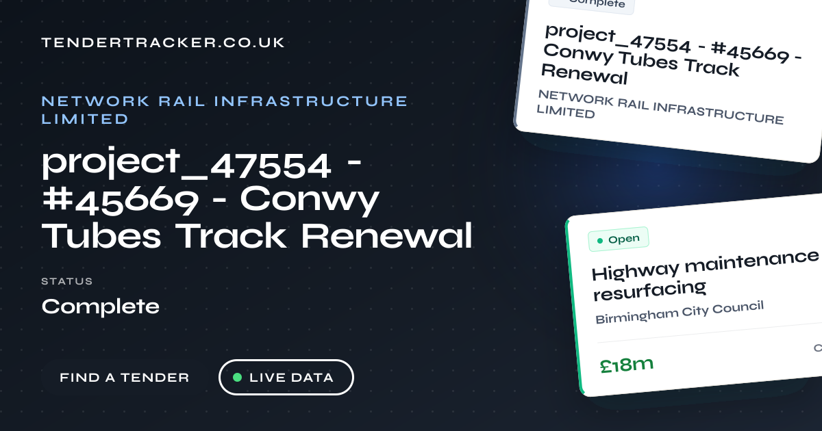 project_47554 - #45669 - Conwy Tubes Track Renewal | TenderTracker UK